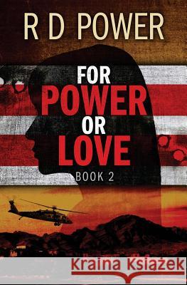 For Power or Love, Book 2 R. D. Power 9781494930059 Createspace