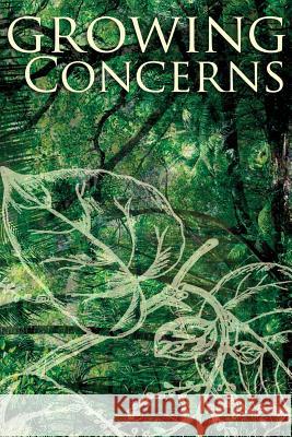 Growing Concerns Alex Hurst Donna a. Leahey Robert J. Santa 9781494931568 Createspace