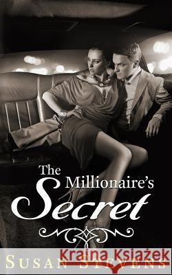 The Millionaire's Secret Susan Stevens Jasmine Bowen 9781494934729