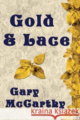 Gold & Lace Gary McCarthy 9781494934842