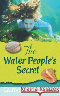 The Water People's Secret Gunvor Johansson 9781494935573