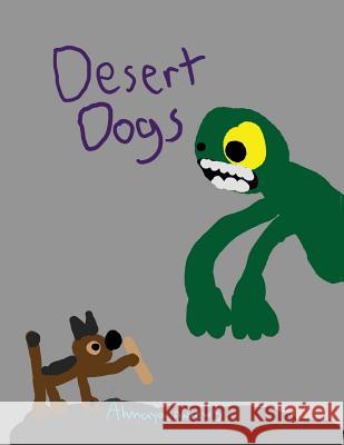 Desert Dogs Miss Ahmaya Moon Andrews 9781494938239 Createspace