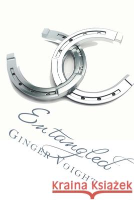Entangled: Book 2 of the Fullerton Family Saga Ginger Voight 9781494942649