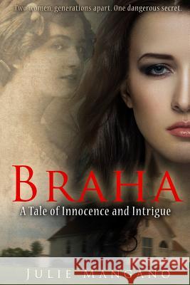 Braha: A Tale of Innocence & Intrigue Julie Mangano 9781494943370