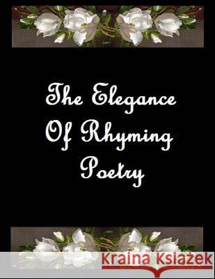 The Elegance Of Rhyming Poetry Lalli, Debra M. 9781494946333 Createspace