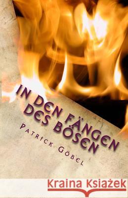 In den Fängen des Bösen Gobel, Patrick 9781494946593 Createspace