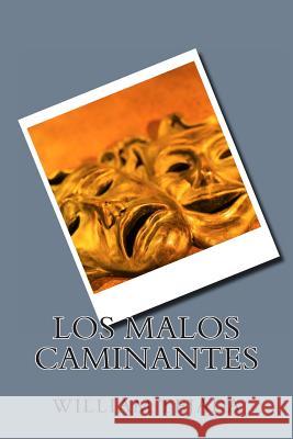 Los Malos Caminantes MR William C. Tejada 9781494946708 Createspace