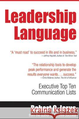 Leadership Language: Executive Top Ten Lists for Communication Success Robert G. Jerus 9781494947415 Createspace