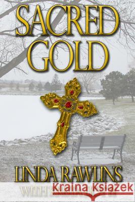 Sacred Gold: Rocky Meadow Mysteries No. 3 Linda Rawlins Krista Liotti 9781494949006