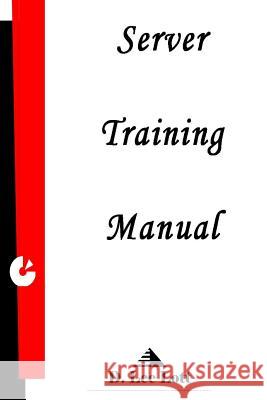 Server Training Manual D. Lee Lott 9781494949150 Createspace