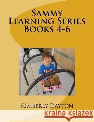 Sammy Learning Series, Books 4-6 Kimberly Dayton 9781494949198