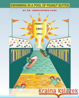 Swimming in a Pool of Peanut Butter: A book from the perspective of children with ADHD Christopher Long 9781494950927 Createspace Independent Publishing Platform