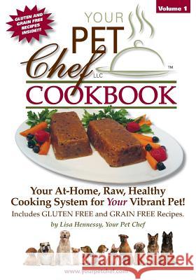 Your Pet Chef Cookbook Lisa Hennessy 9781494951542 Createspace