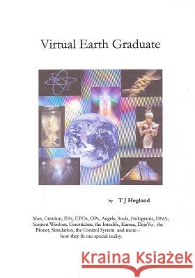 Virtual Earth Graduate Tj Hegland 9781494951627 Createspace