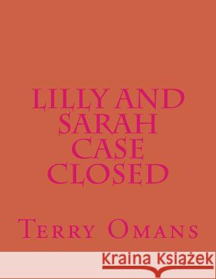 Lilly And Sarah Case Closed Omans, Terry 9781494953379