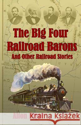 The Big Four Railroad Barons Alton Pryor 9781494953577 Createspace