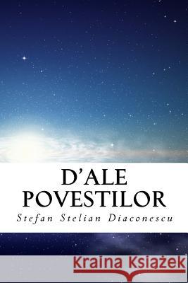 D'Ale Povestilor Stefan Stelian Diaconescu 9781494956844 Createspace