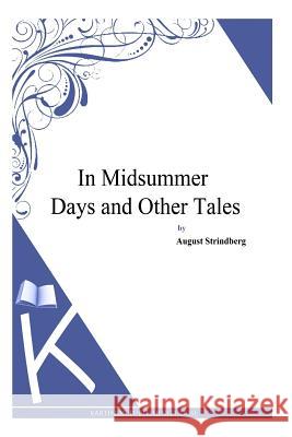 In Midsummer Days and Other Tales August Strindberg 9781494957070 Createspace