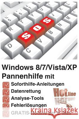 Windows 8/7/Vista/XP Pannenhilfe: Soforthilfe-Anleitungen, Datenrettung, Analyse-Tools, Fehlerloesungen, GRATIS-Hotline per E-Mail Backer, Reiner 9781494957759 Createspace