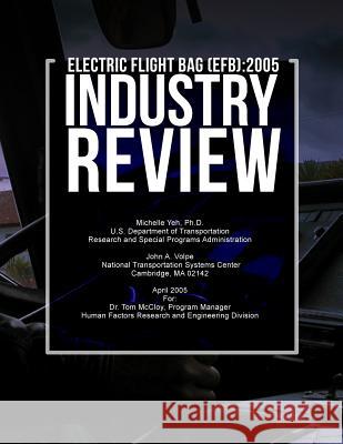 Electronic Flight Bag (EFB): 2005 Industry Review Chandra, Divya C. 9781494959623 Createspace
