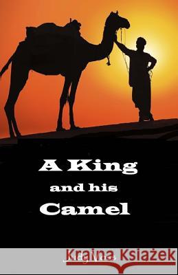 A King and His Camel: In Search of the Messiah Judy D. Voss 9781494961589