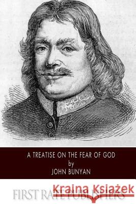 A Treatise of the Fear of God John Bunyan 9781494962470