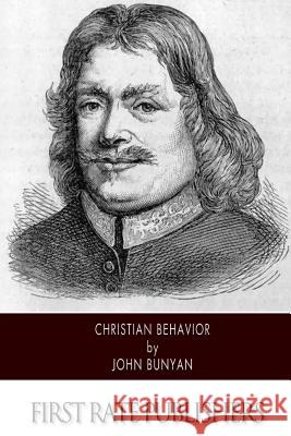 Christian Behavior John Bunyan 9781494962487