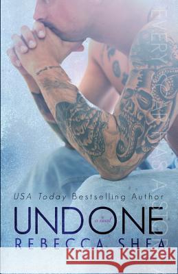 Undone Rebecca Shea Shea 9781494962777 Createspace