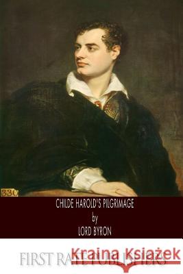 Childe Harold's Pilgrimage Lord George Gordon Byron 9781494962890