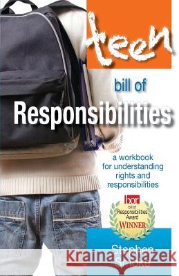 The Teen Bill of Responsibilities: A Workbook for Understanding Rights and Responsibilities Stephen Smoke 9781494966379 Createspace
