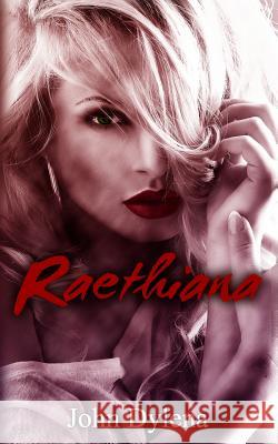 Raethiana John Dylena 9781494967598 Createspace
