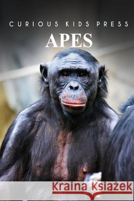 Apes - Curious Kids Press Curious Kids Press 9781494969004 Createspace