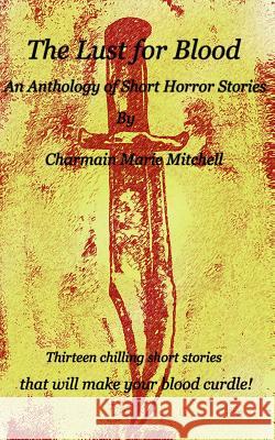 Lust for Blood MS Charmain Marie Mitchell 9781494969820 Createspace