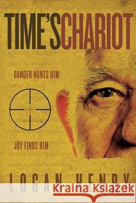 Time's Chariot Logan Henry 9781494974596