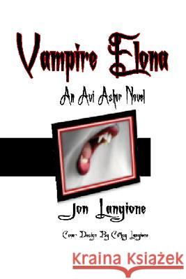 Vampire Elona: An Avi Asher Novel Langione, Cathey 9781494975449 Createspace