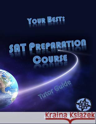 Your Best: SAT Preparation Course Tutor Guide: an Overlook Tutorial Karabasz, Jo 9781494976545 Createspace