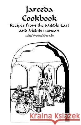 Jareeda Cookbook: Recipes from the Middle East and Mediterranean Mezdulene Bliss 9781494977221 Createspace