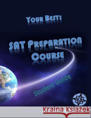 Your Best: SAT Preparation Course Student Manual: an Overlook Tutorial Karabasz, Jo 9781494977665 Createspace