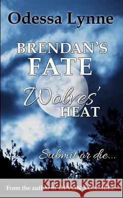 Brendan's Fate Odessa Lynne 9781494977863 Createspace