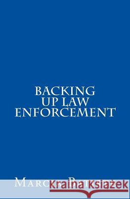 Backing Up Law Enforcement Marcia Batiste 9781494978426