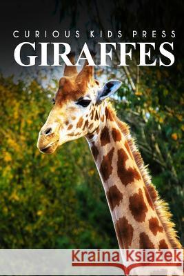 Giraffes - Curious Kids Press Curious Kids Press 9781494981105 Createspace