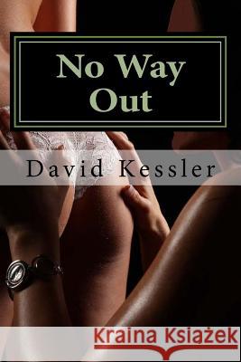 No Way Out: an Alex Sedaka thriller Kessler, David 9781494981136 Createspace