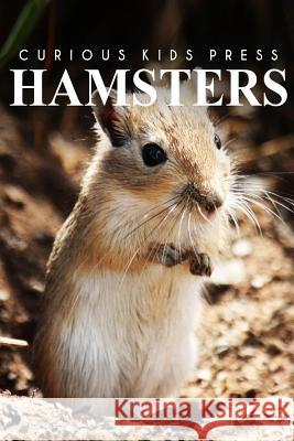 Hamsters - Curious Kids Press Curious Kids Press 9781494981211 Createspace
