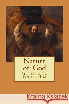 Nature of God: Getting to Know Him Dr Dick Williamson 9781494982454