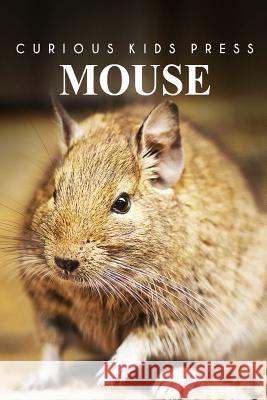 Mouse - Curious Kids Press Curious Kids Press 9781494983437 Createspace