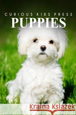 Puppies - Curious Kids Press Curious Kids Press 9781494983949 Createspace