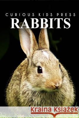 Rabbits - Curious Kids Press Curious Kids Press 9781494984106 Createspace