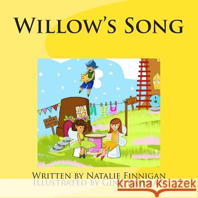 Willow's Song Natalie Finnigan Gina Rahman 9781494984199 Createspace