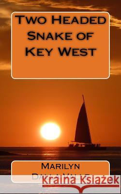 Two Headed Snake of Key West Marilyn Dall 9781494990077 Createspace