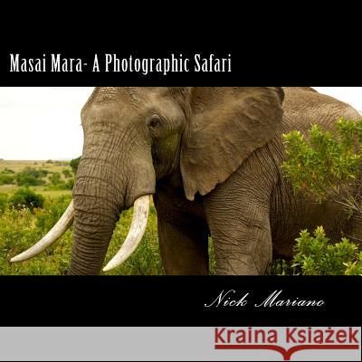 Masai Mara - A Photographic Safari Nick Mariano 9781494990602 